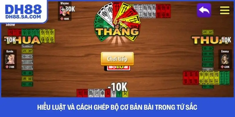 Hiểu luật và cách ghép bộ cơ bản bài trong tứ sắc