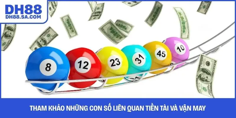 Tham khảo những con số liên quan tiền tài và vận may