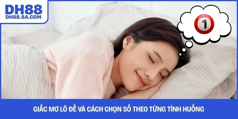 Giấc Mơ Lô Đề Và Cách Chọn Số Theo Từng Tình Huống 