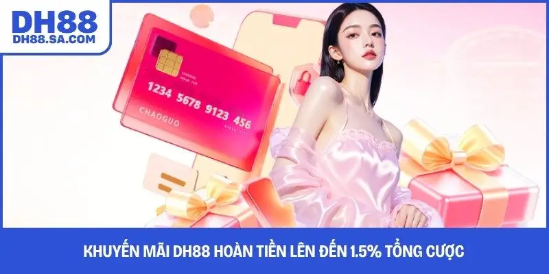 Khuyến mãi DH88 hoàn tiền lên đến 1.5% tổng cược