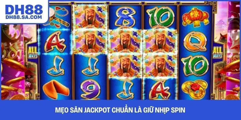Mẹo săn jackpot chuẩn là giữ nhịp spin